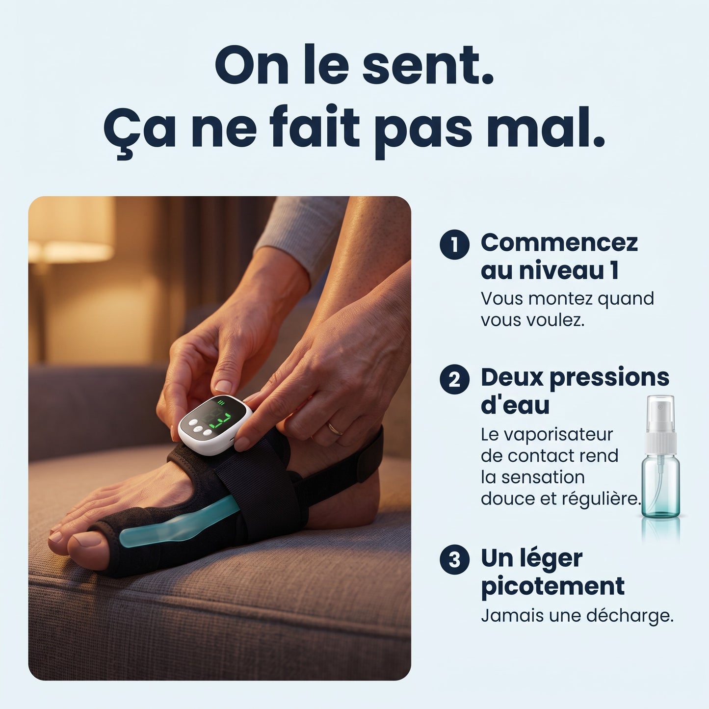 On le sent, ça ne fait pas mal — réglage du niveau et vaporisateur de contact